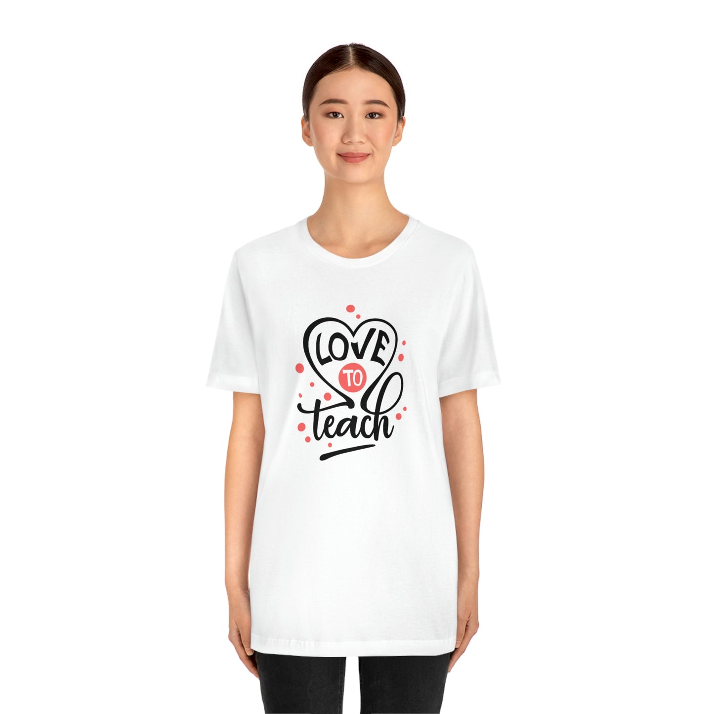 Love To Teach Unisex Jersey Short Sleeve Tee