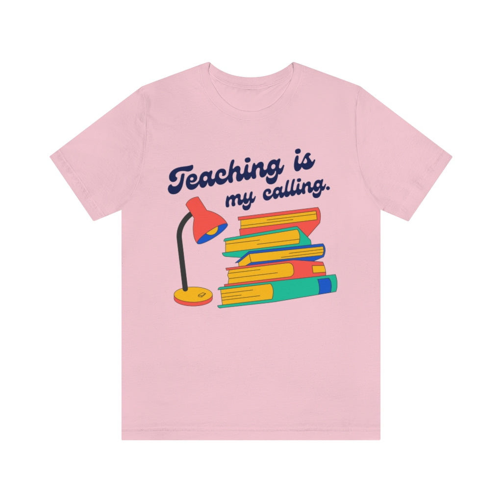 Teaching Is My Calling Unisex Jersey Short Sleeve Tee