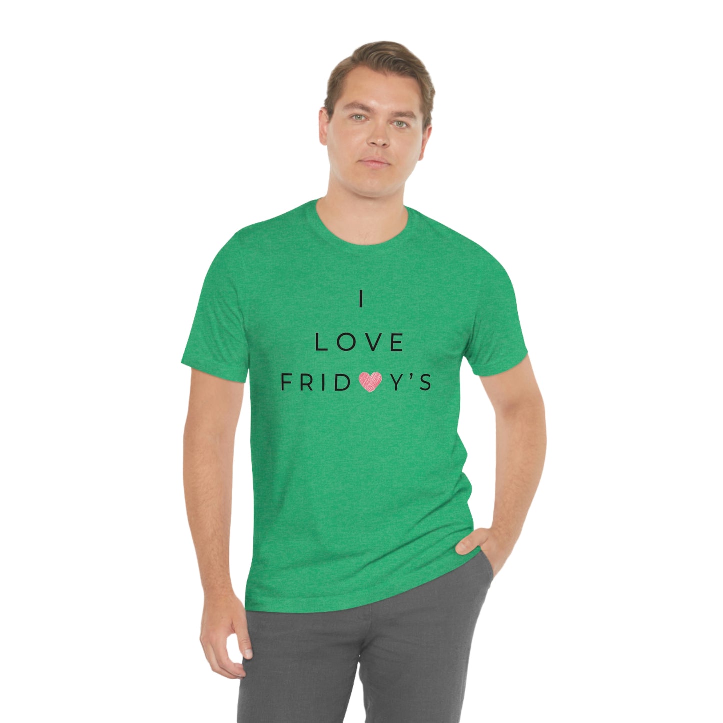 I Love Fridays Unisex Jersey Short Sleeve Tee