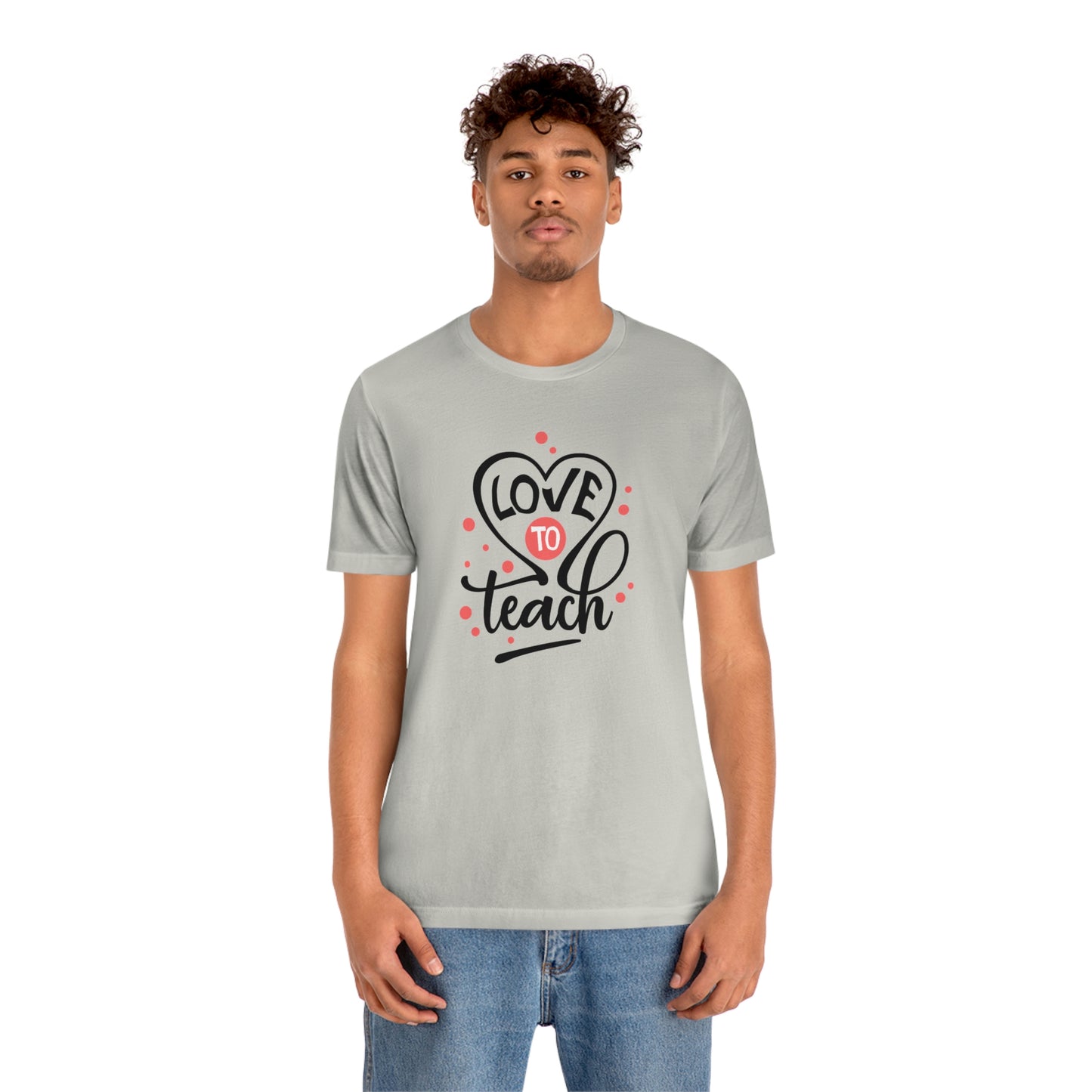 Love To Teach Unisex Jersey Short Sleeve Tee