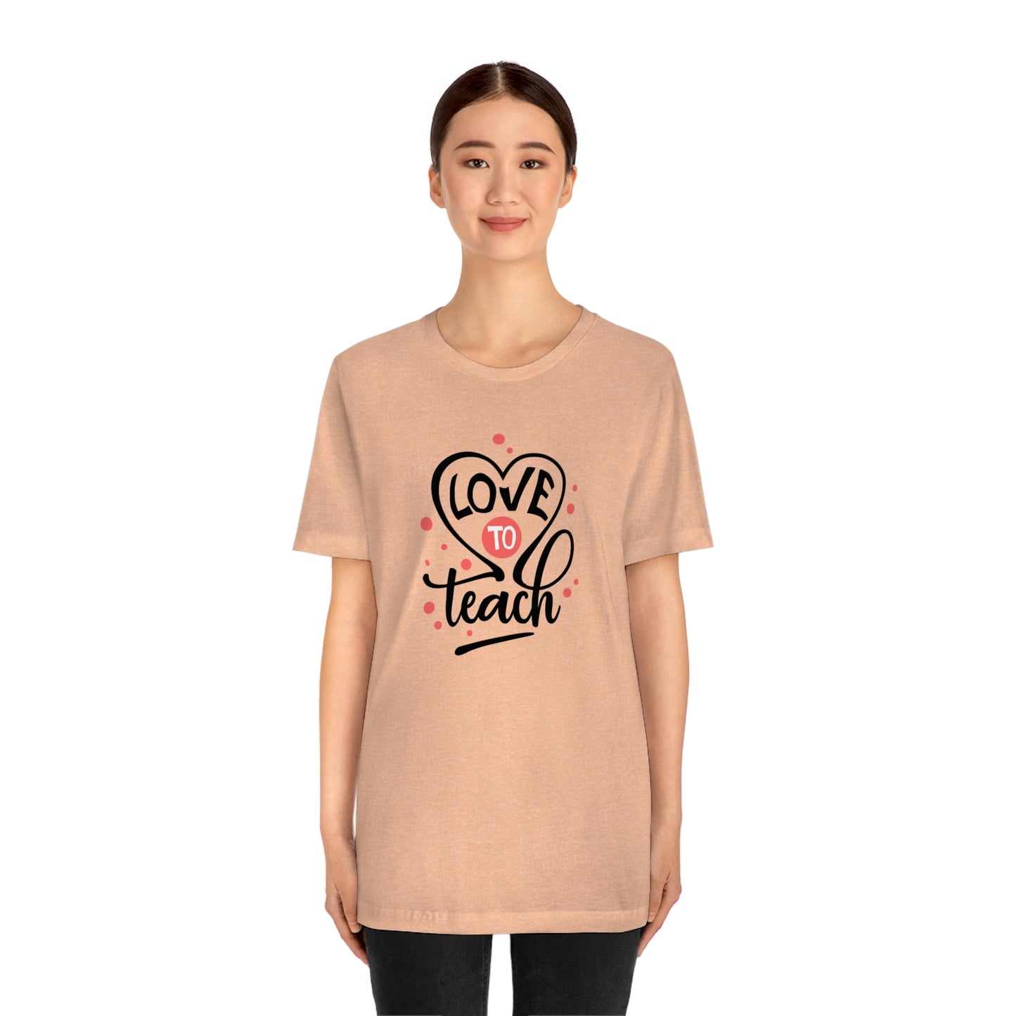 Love To Teach Unisex Jersey Short Sleeve Tee