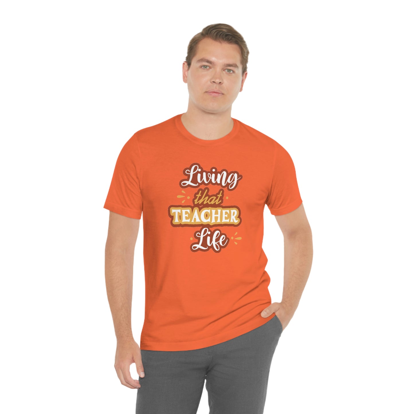 Living That Teacher Life Unisex Jersey Short Sleeve Tee