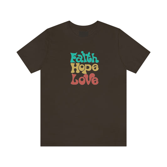 Faith Hope Love Unisex Jersey Short Sleeve Tee