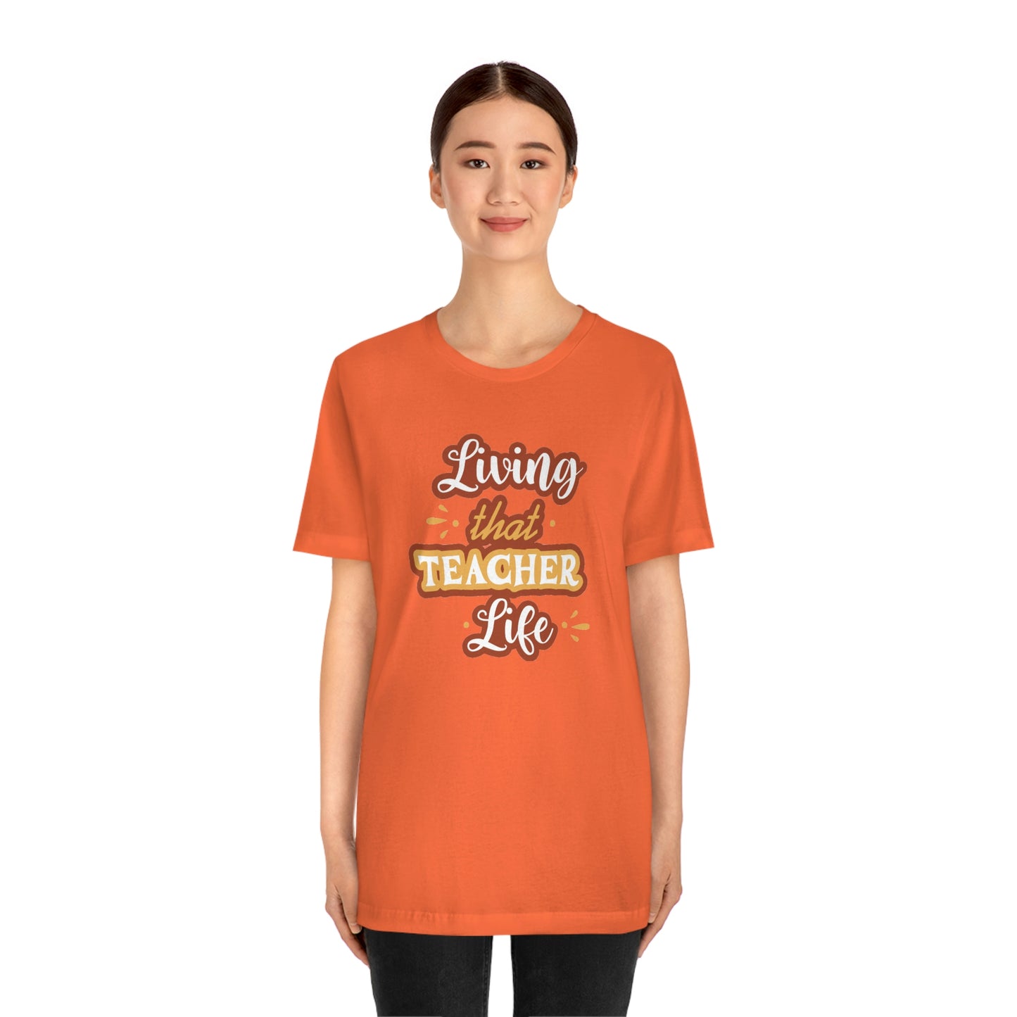 Living That Teacher Life Unisex Jersey Short Sleeve Tee