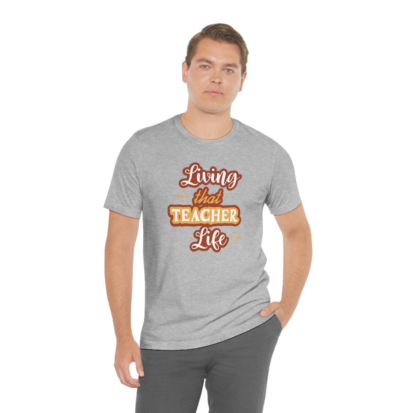 Living That Teacher Life Unisex Jersey Short Sleeve Tee