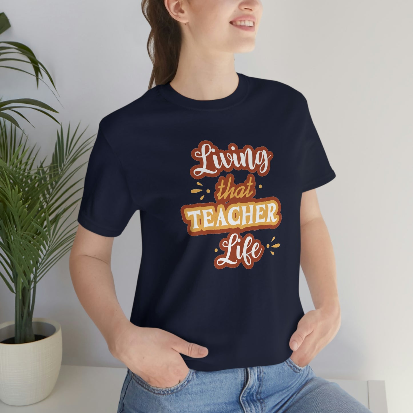 Living That Teacher Life Unisex Jersey Short Sleeve Tee