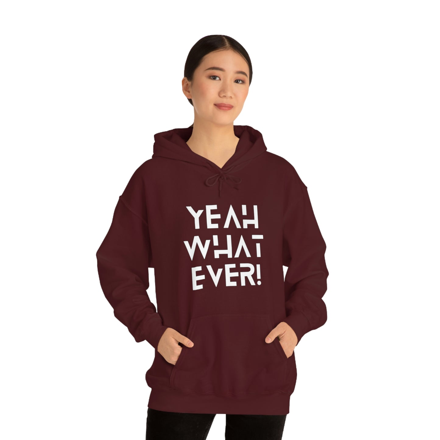 Yeah What Ever Unisex Heavy Blend™ Hooded Sweatshirt