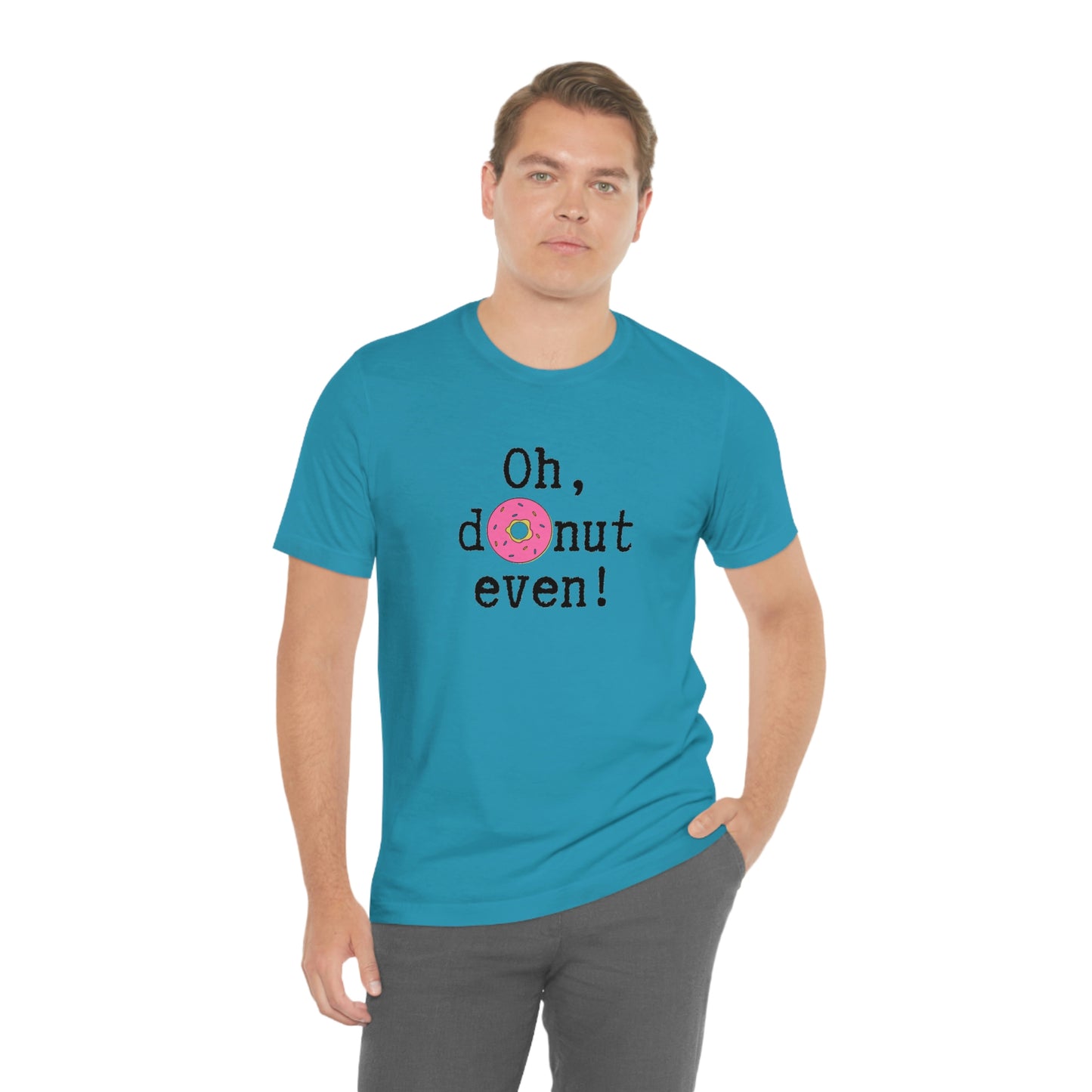 Oh Donut Even Unisex Jersey Short Sleeve Tee