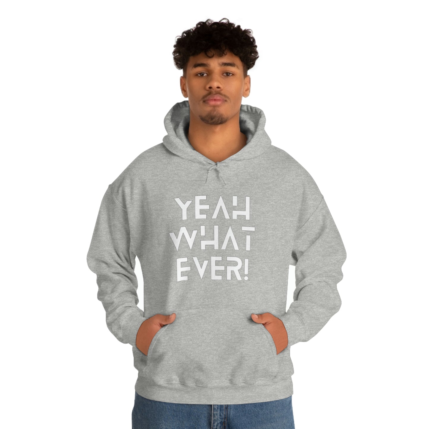 Yeah What Ever Unisex Heavy Blend™ Hooded Sweatshirt