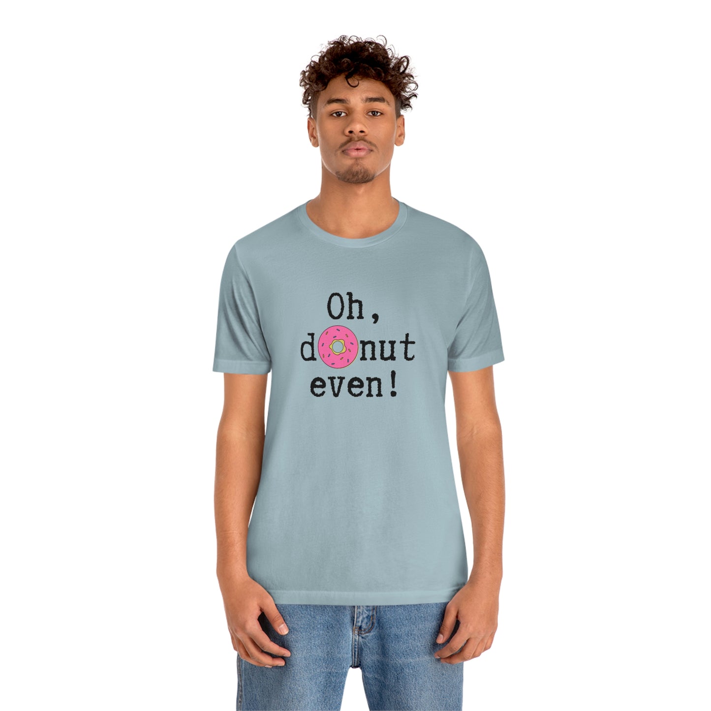 Oh Donut Even Unisex Jersey Short Sleeve Tee