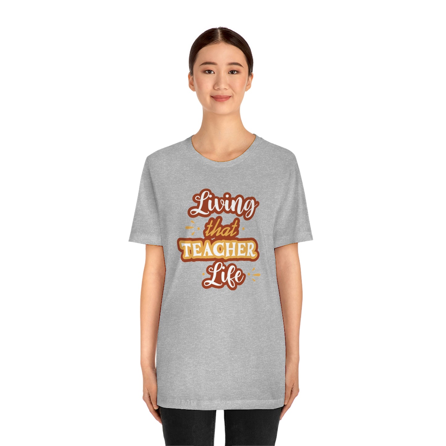 Living That Teacher Life Unisex Jersey Short Sleeve Tee