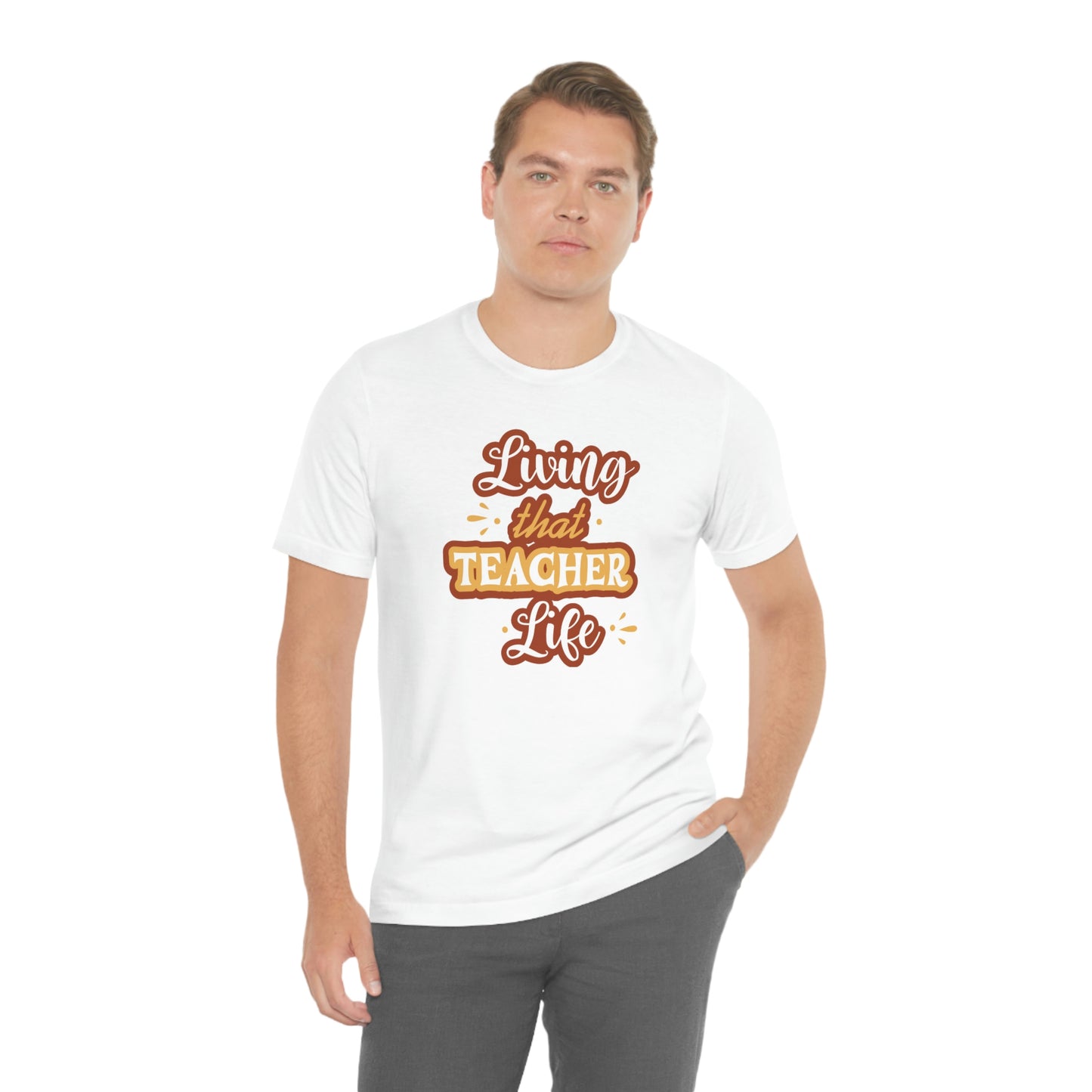 Living That Teacher Life Unisex Jersey Short Sleeve Tee