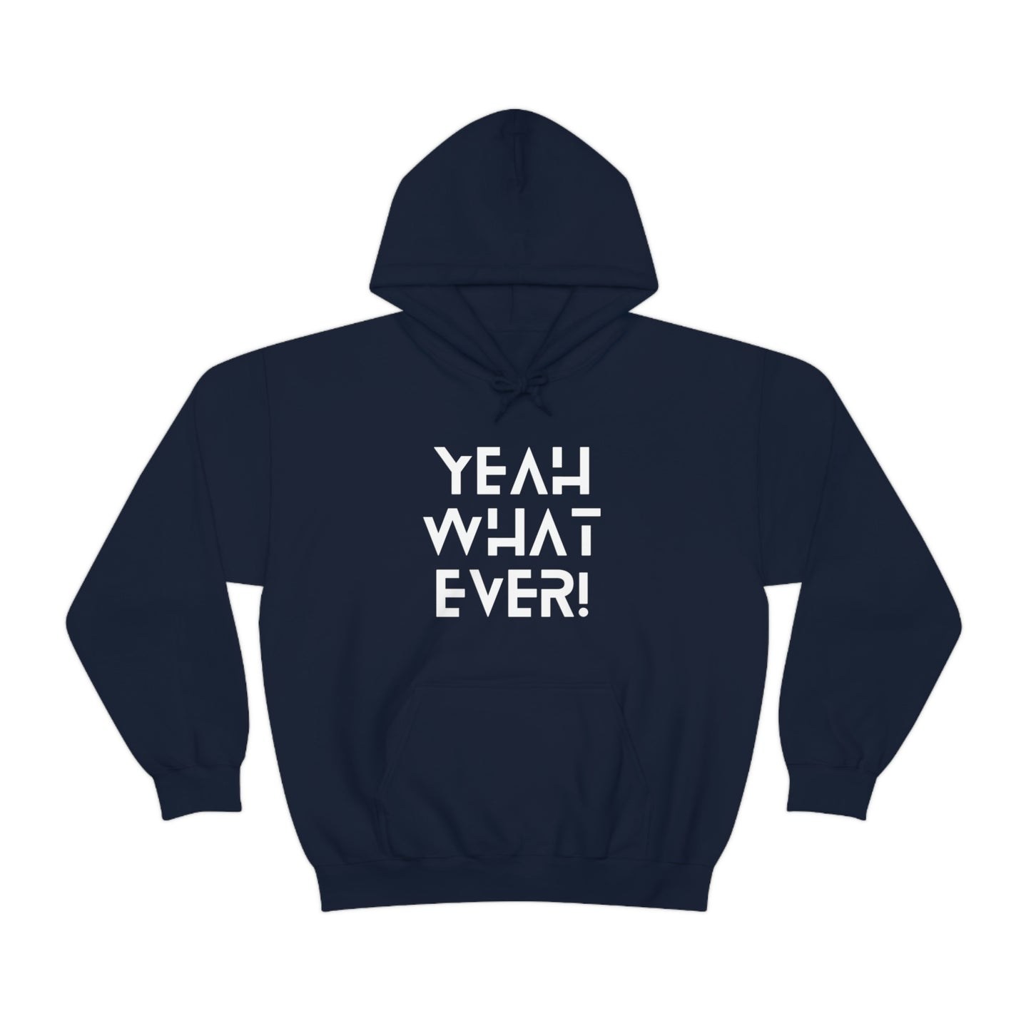 Yeah What Ever Unisex Heavy Blend™ Hooded Sweatshirt