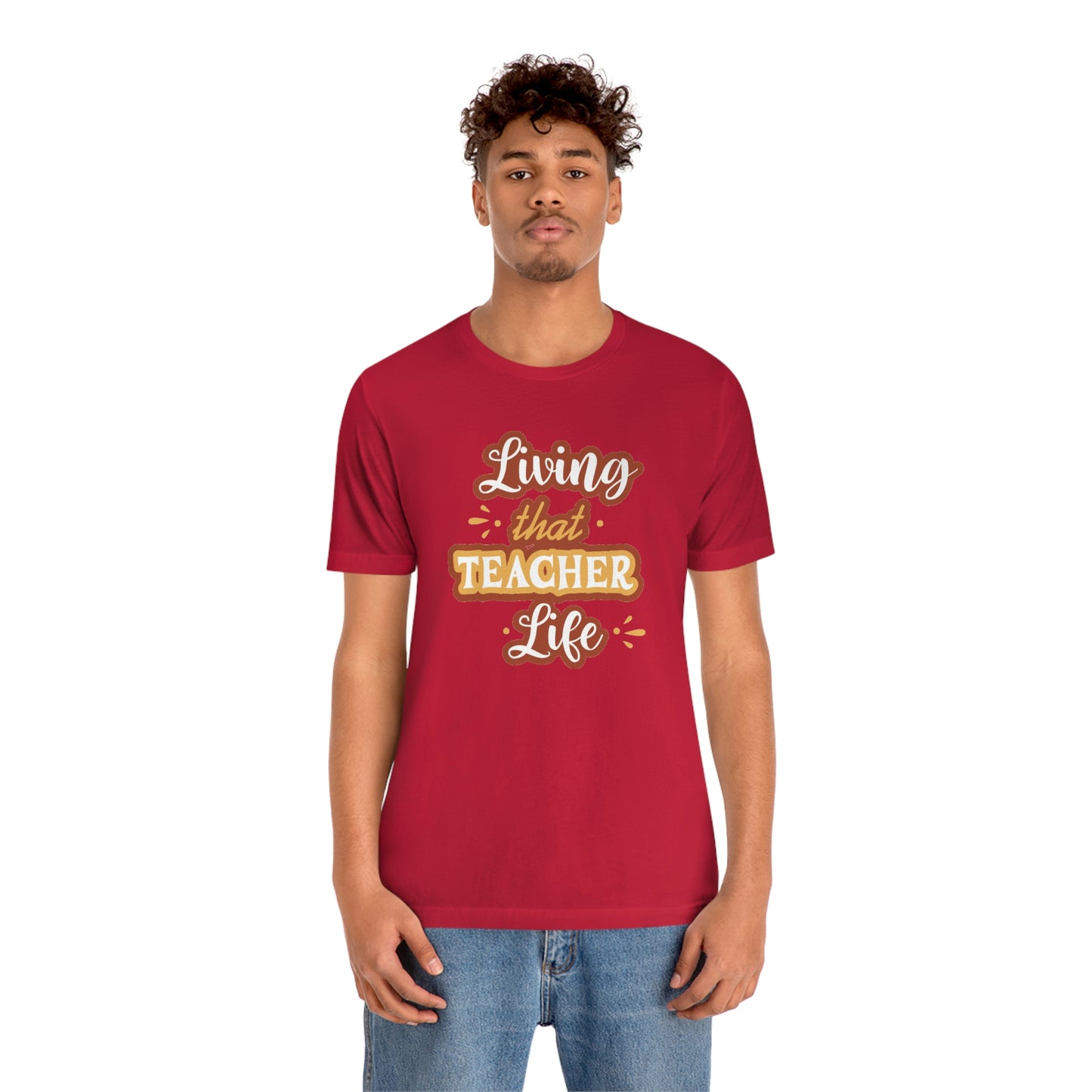 Living That Teacher Life Unisex Jersey Short Sleeve Tee