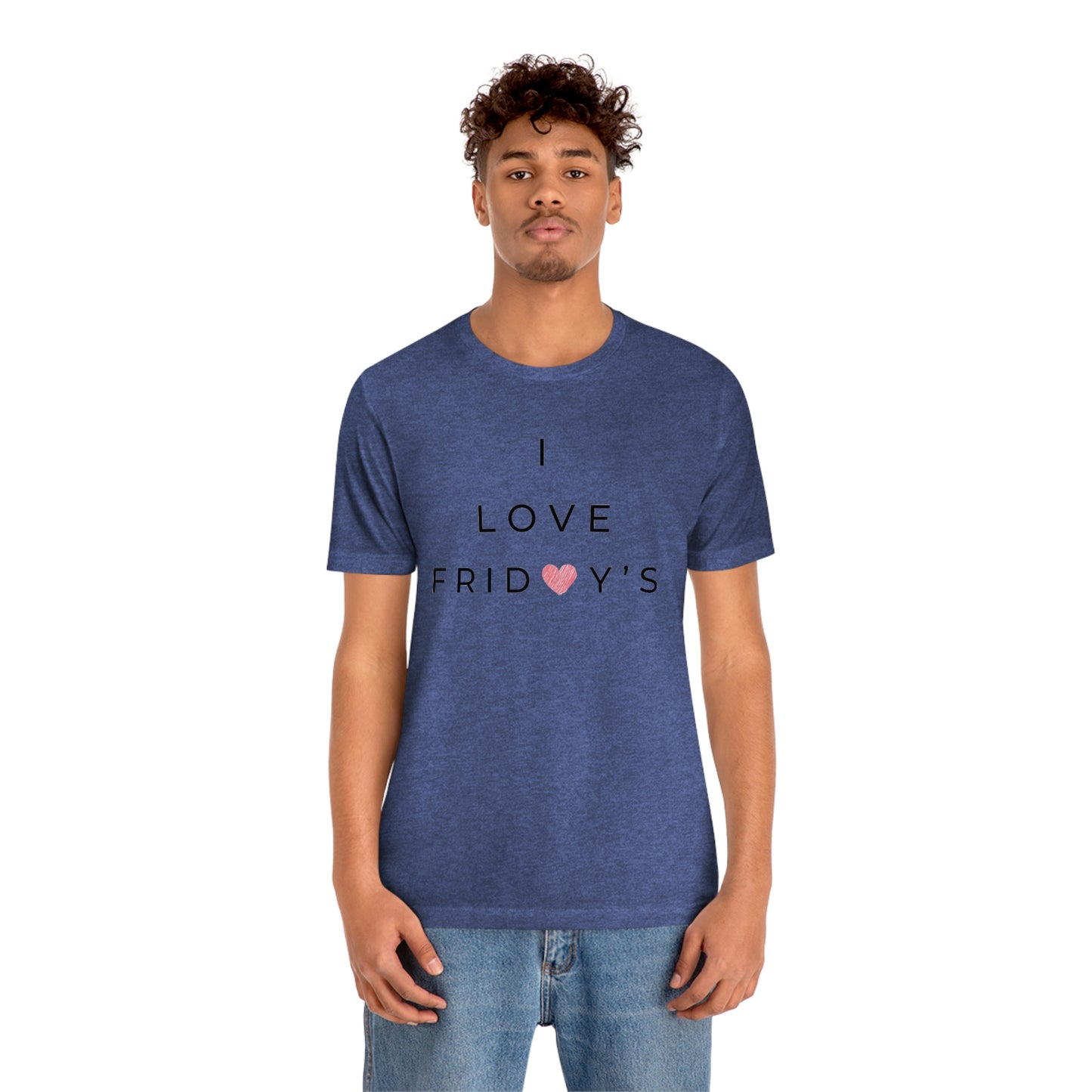 I Love Fridays Unisex Jersey Short Sleeve Tee