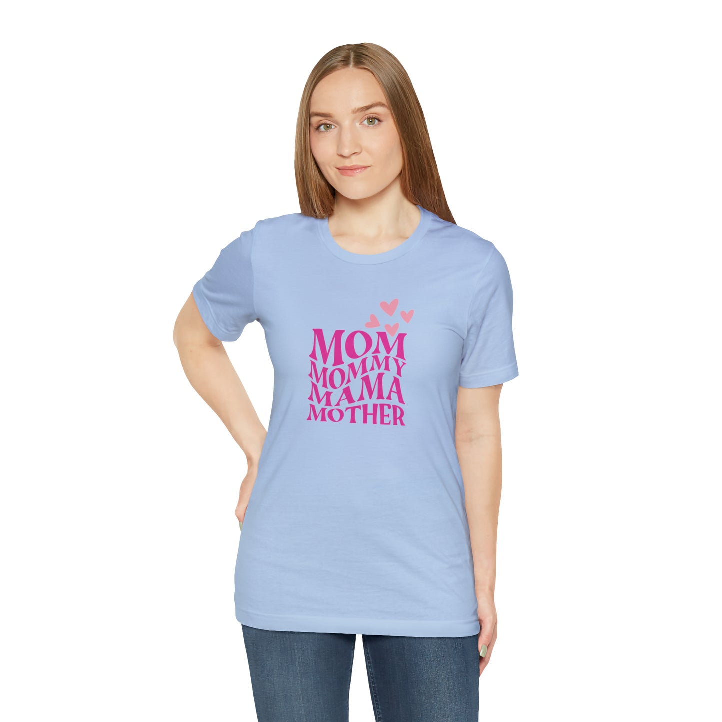 Mom, Mommy, Mama, Mother Unisex Jersey Short Sleeve Tee