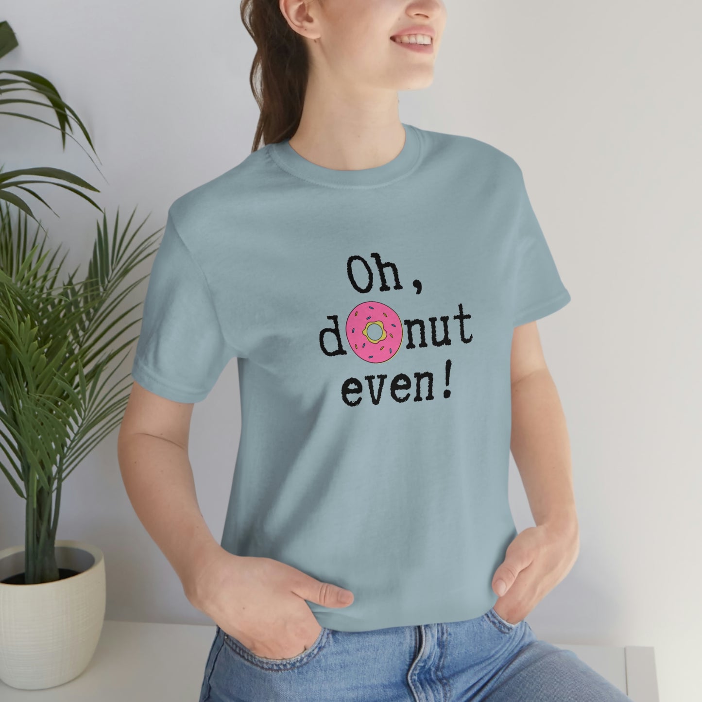 Oh Donut Even Unisex Jersey Short Sleeve Tee