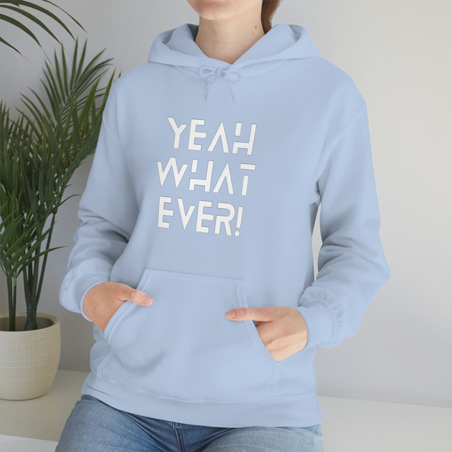 Yeah What Ever Unisex Heavy Blend™ Hooded Sweatshirt