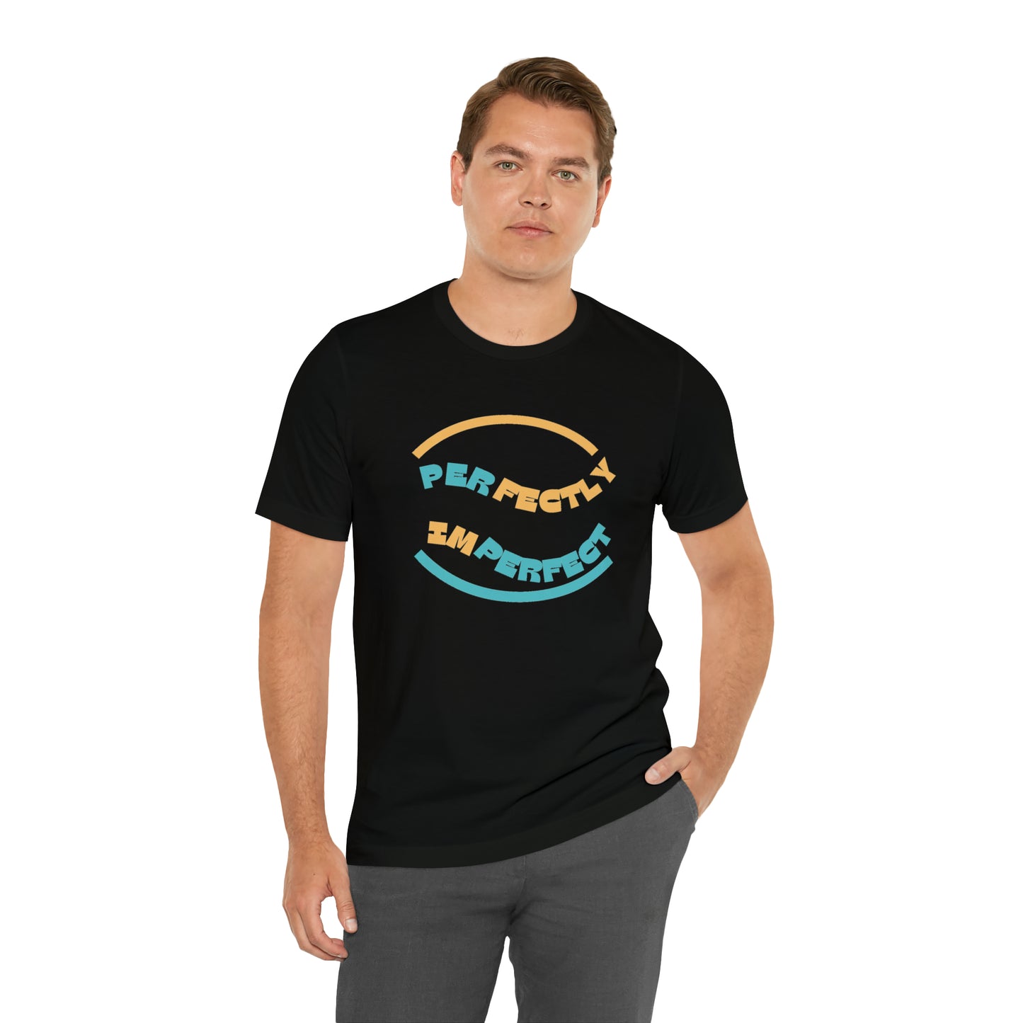 Perfectly Imperfect Unisex Jersey Short Sleeve Tee