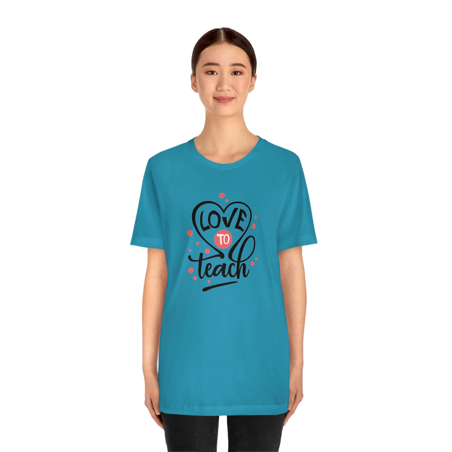 Love To Teach Unisex Jersey Short Sleeve Tee