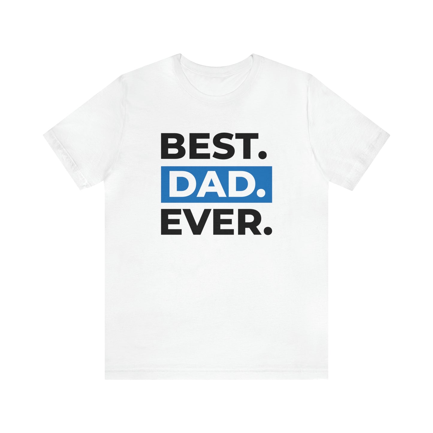 Best Dad Ever Unisex Jersey Short Sleeve Tee