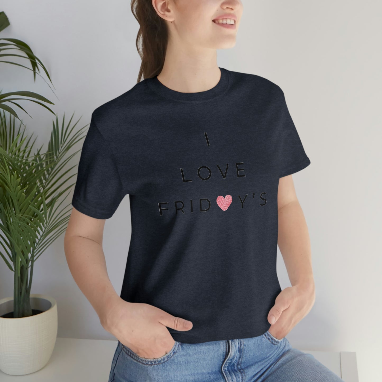 I Love Fridays Unisex Jersey Short Sleeve Tee