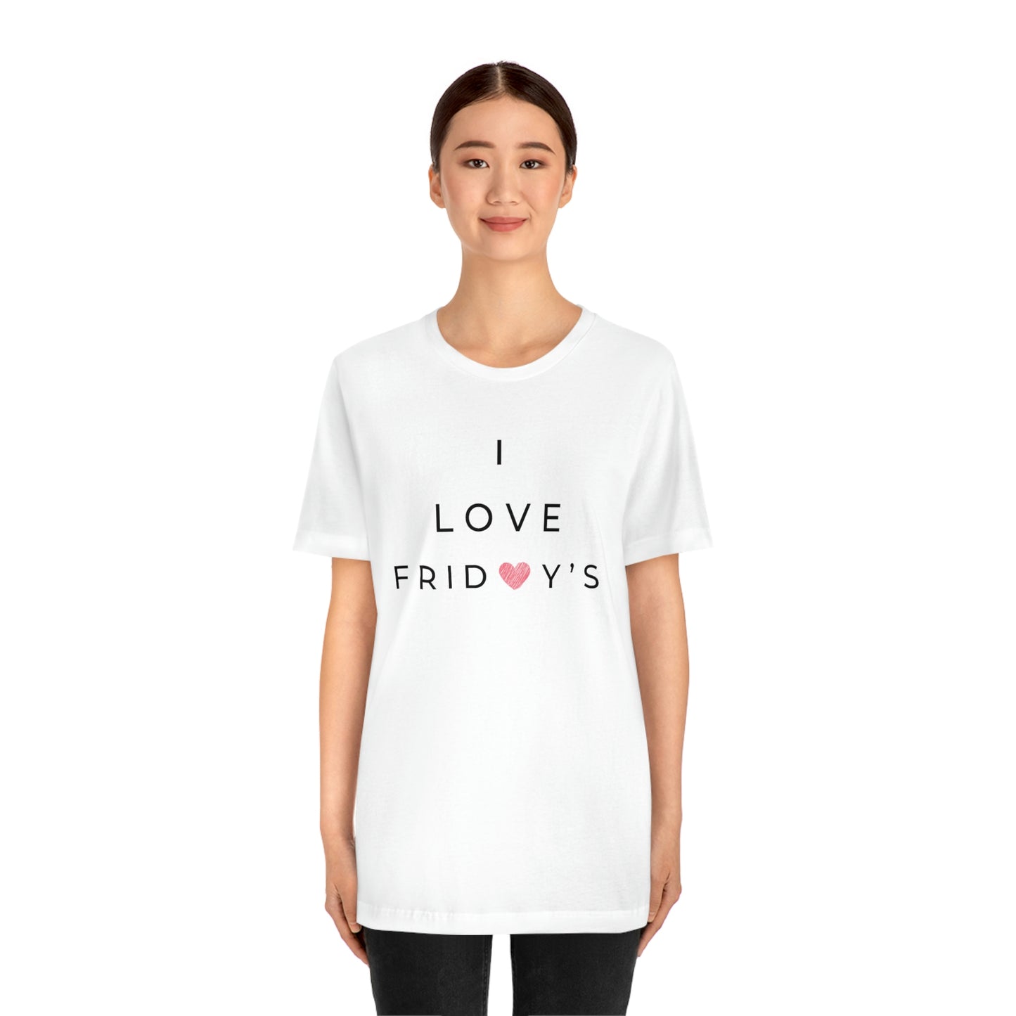 I Love Fridays Unisex Jersey Short Sleeve Tee