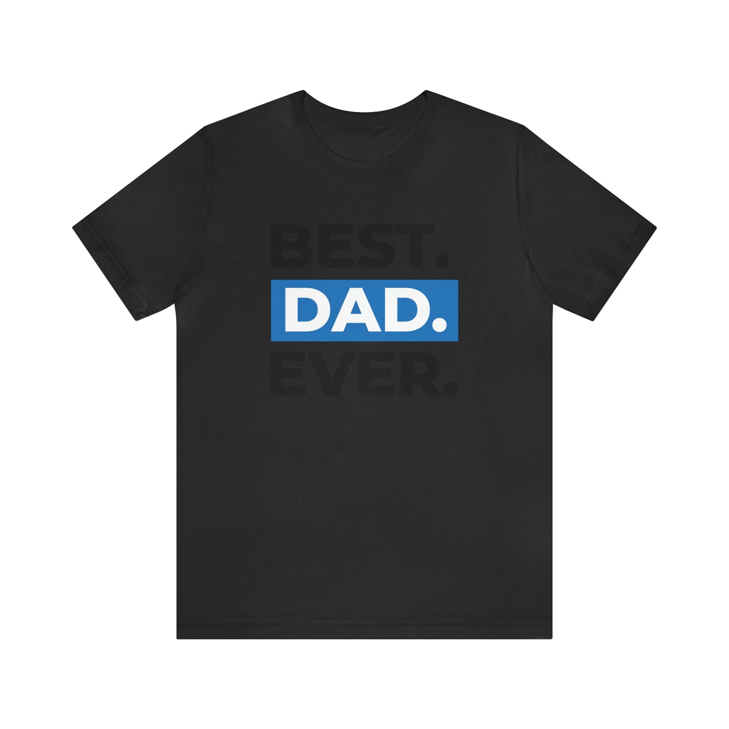 Best Dad Ever Unisex Jersey Short Sleeve Tee