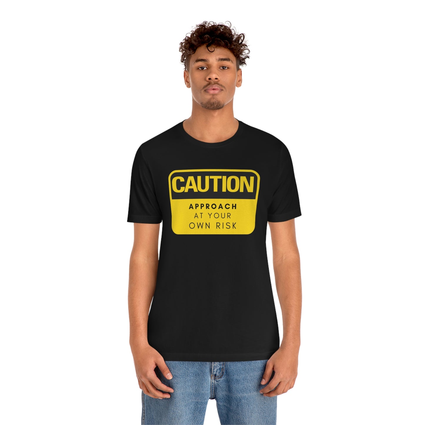 Caution Approach at Your Own Risk Unisex Jersey Short Sleeve Tee