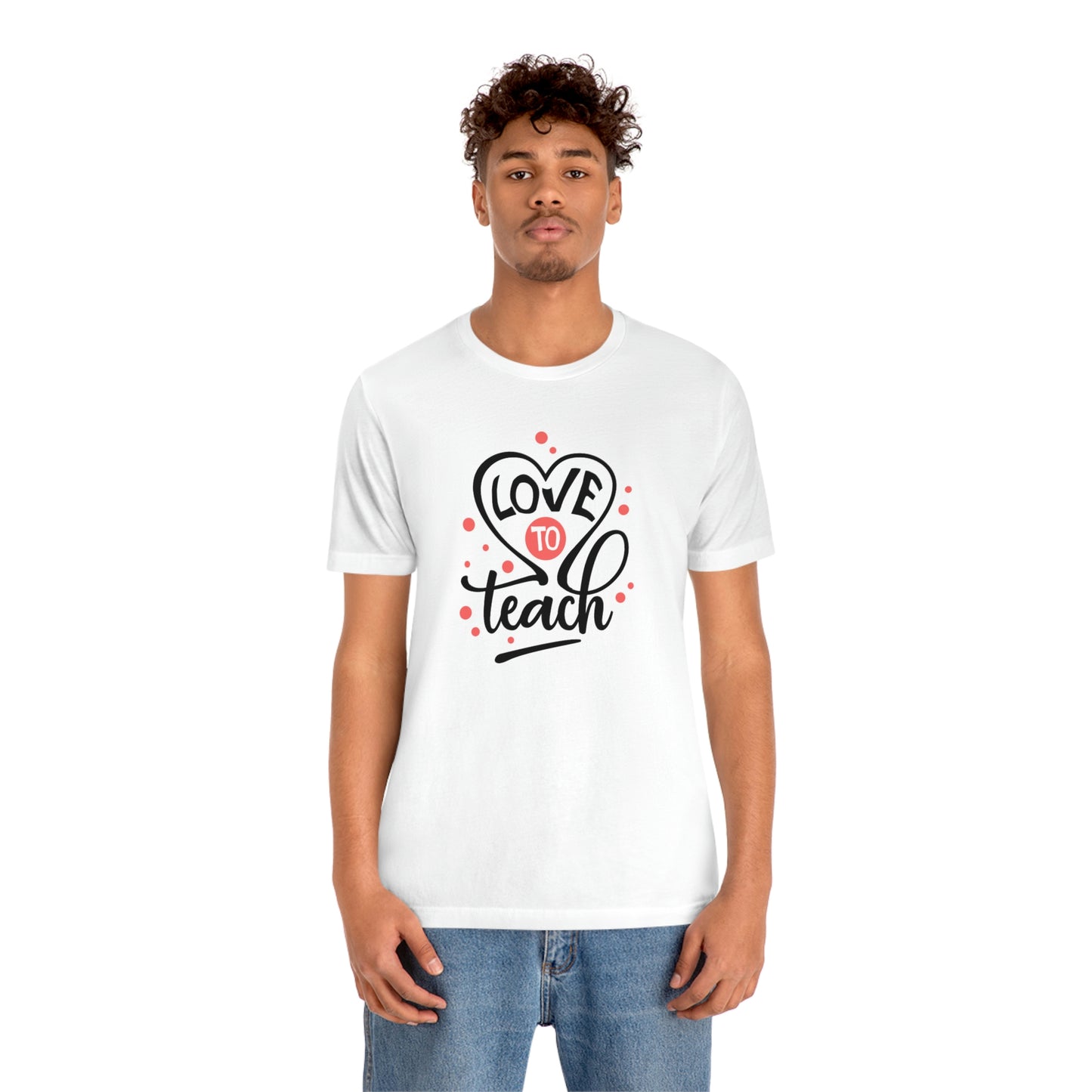 Love To Teach Unisex Jersey Short Sleeve Tee