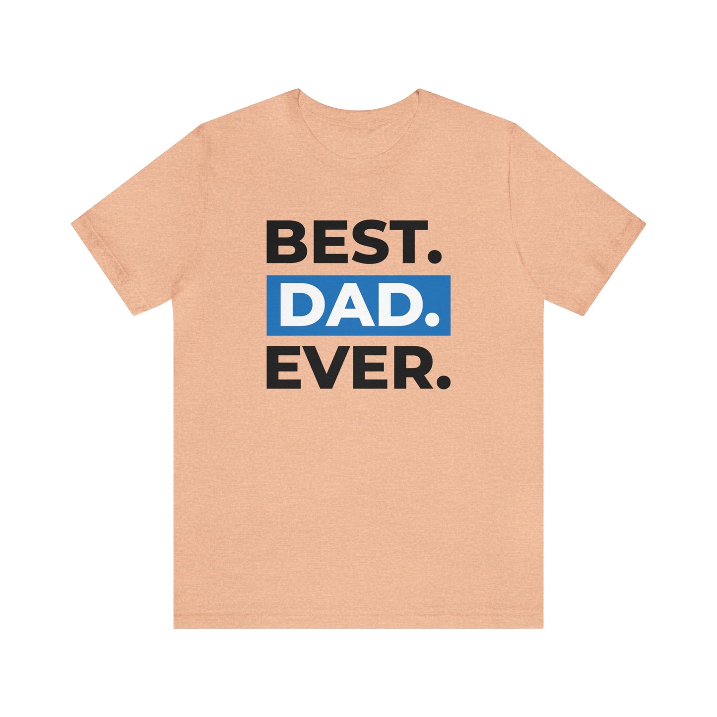 Best Dad Ever Unisex Jersey Short Sleeve Tee