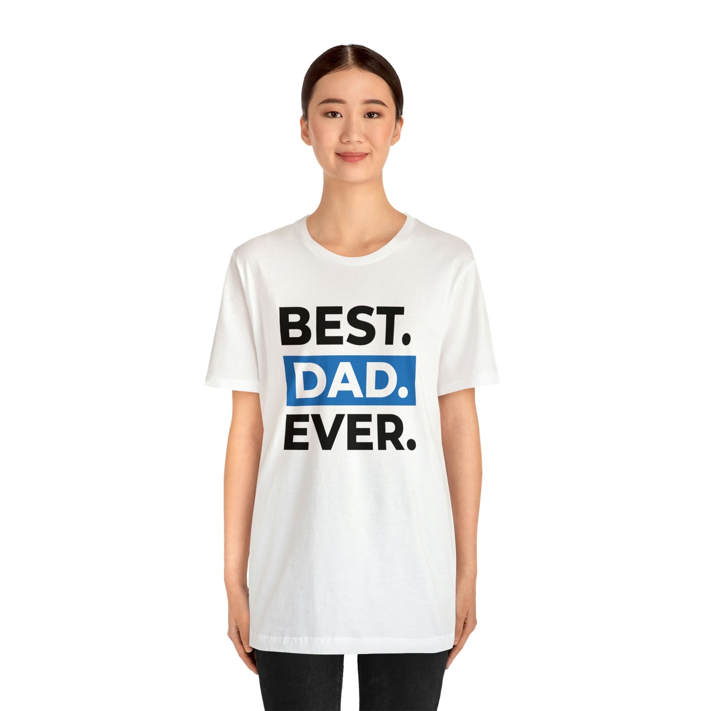 Best Dad Ever Unisex Jersey Short Sleeve Tee