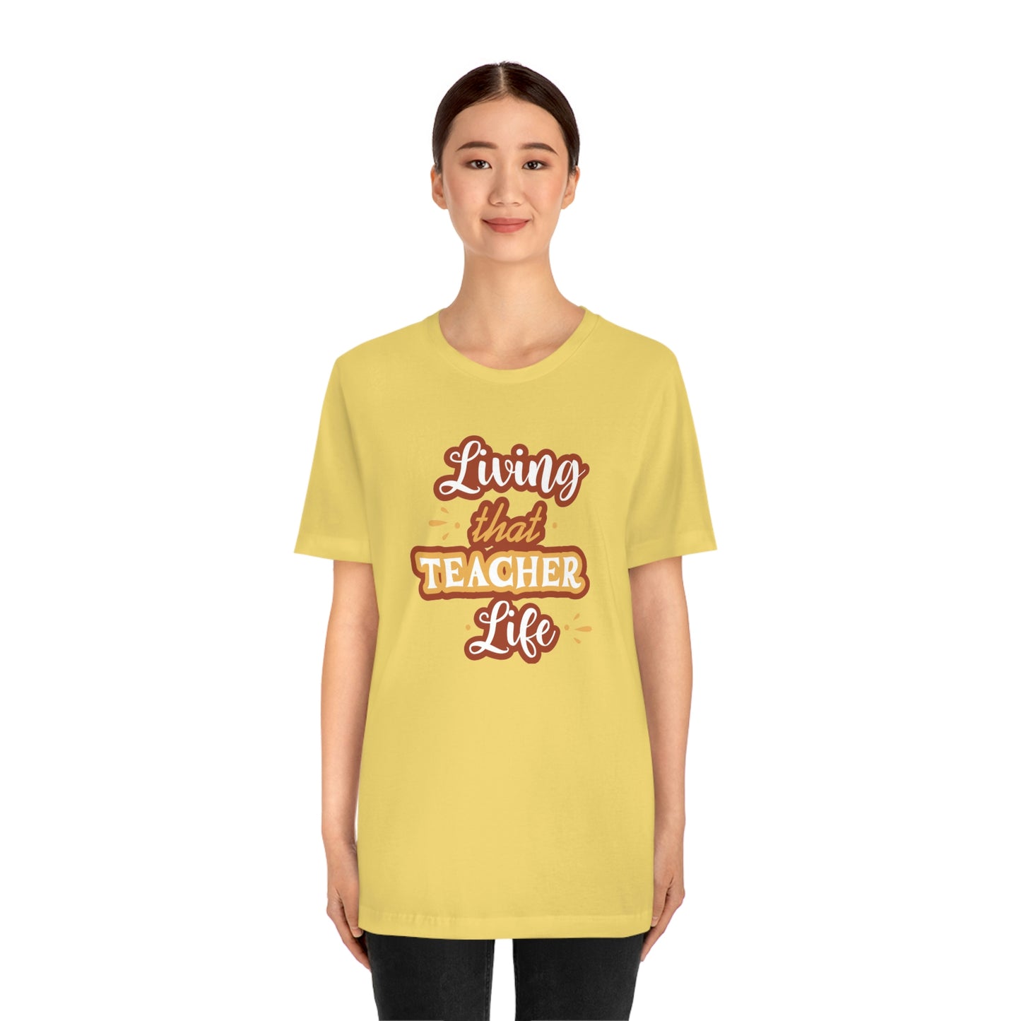 Living That Teacher Life Unisex Jersey Short Sleeve Tee