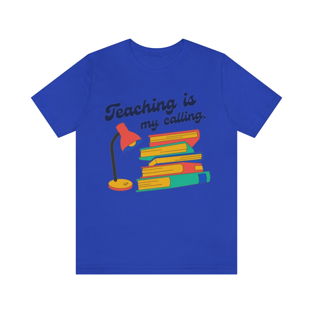 Teaching Is My Calling Unisex Jersey Short Sleeve Tee