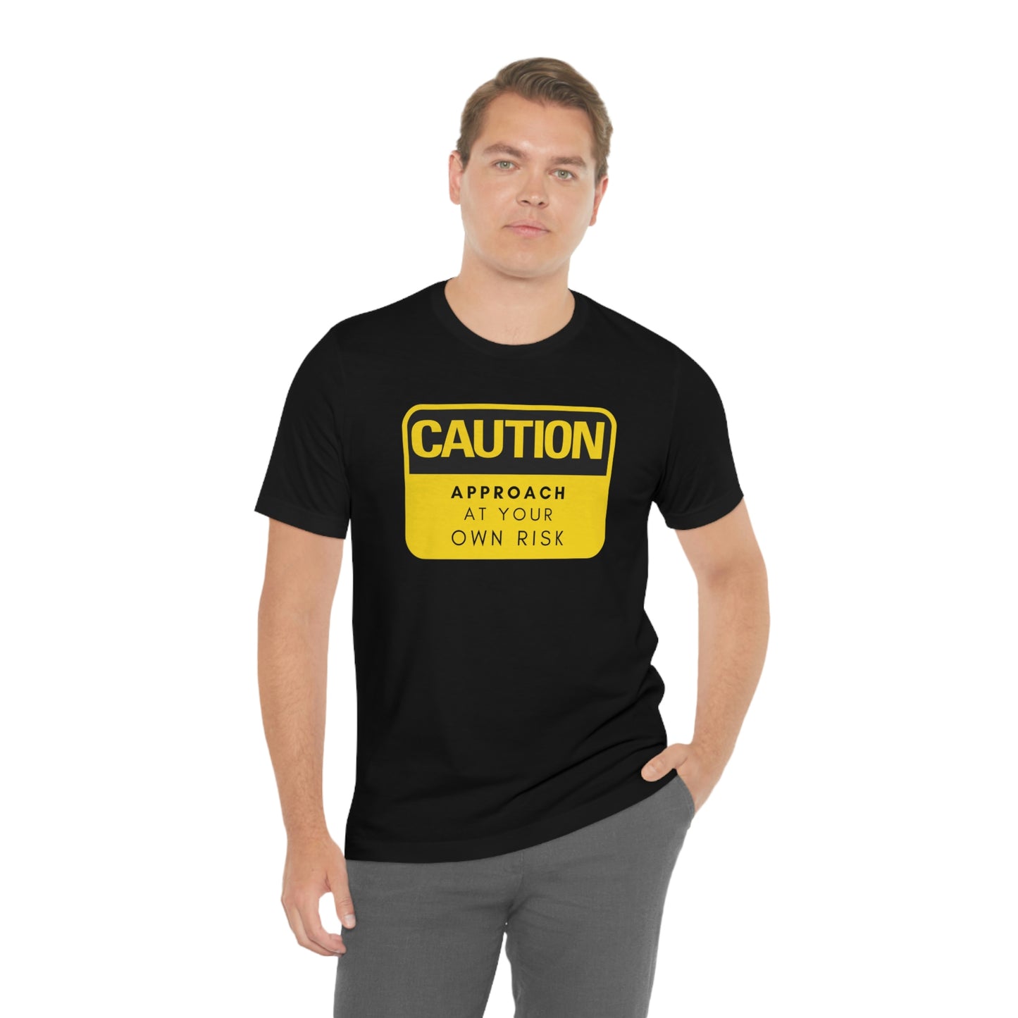 Caution Approach at Your Own Risk Unisex Jersey Short Sleeve Tee