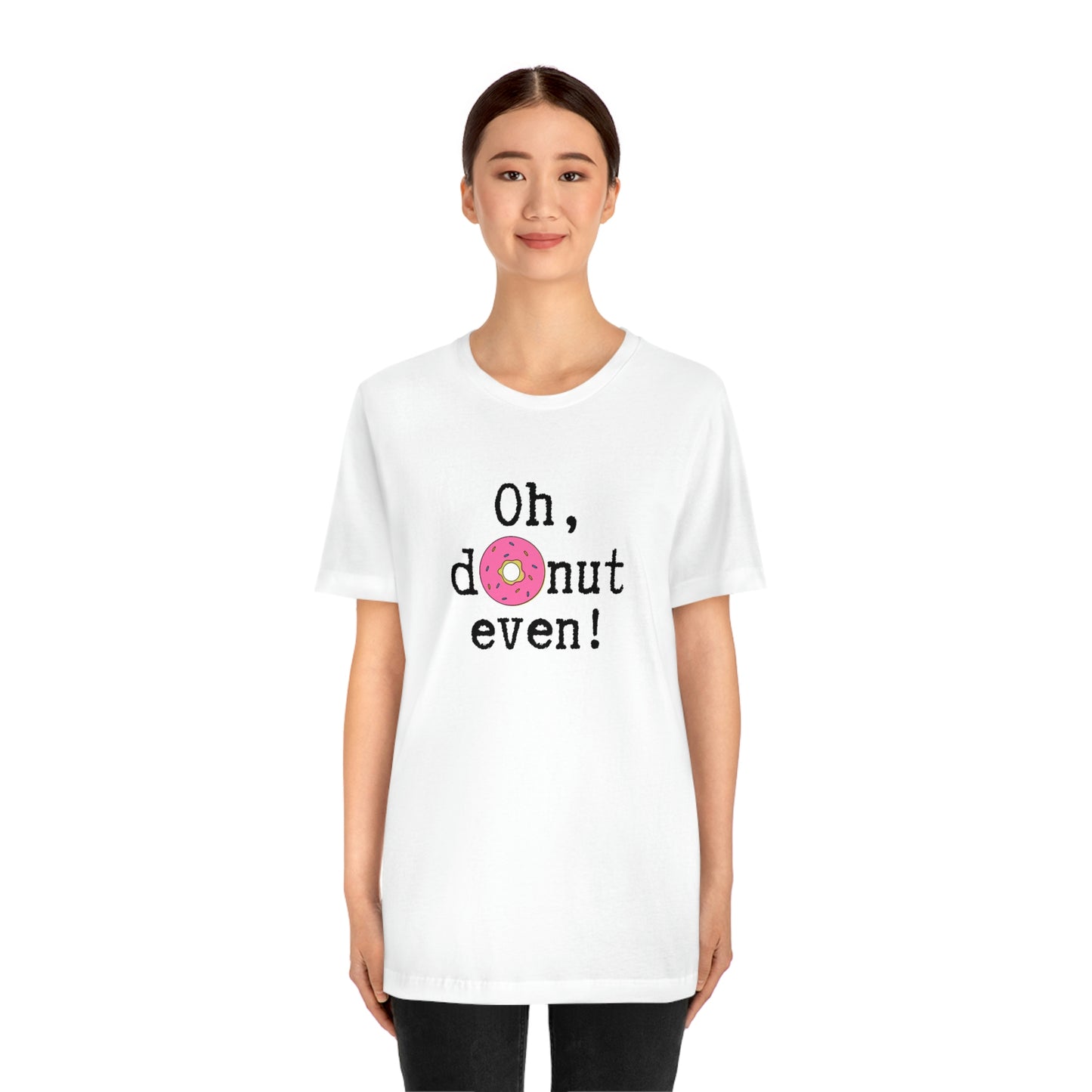 Oh Donut Even Unisex Jersey Short Sleeve Tee