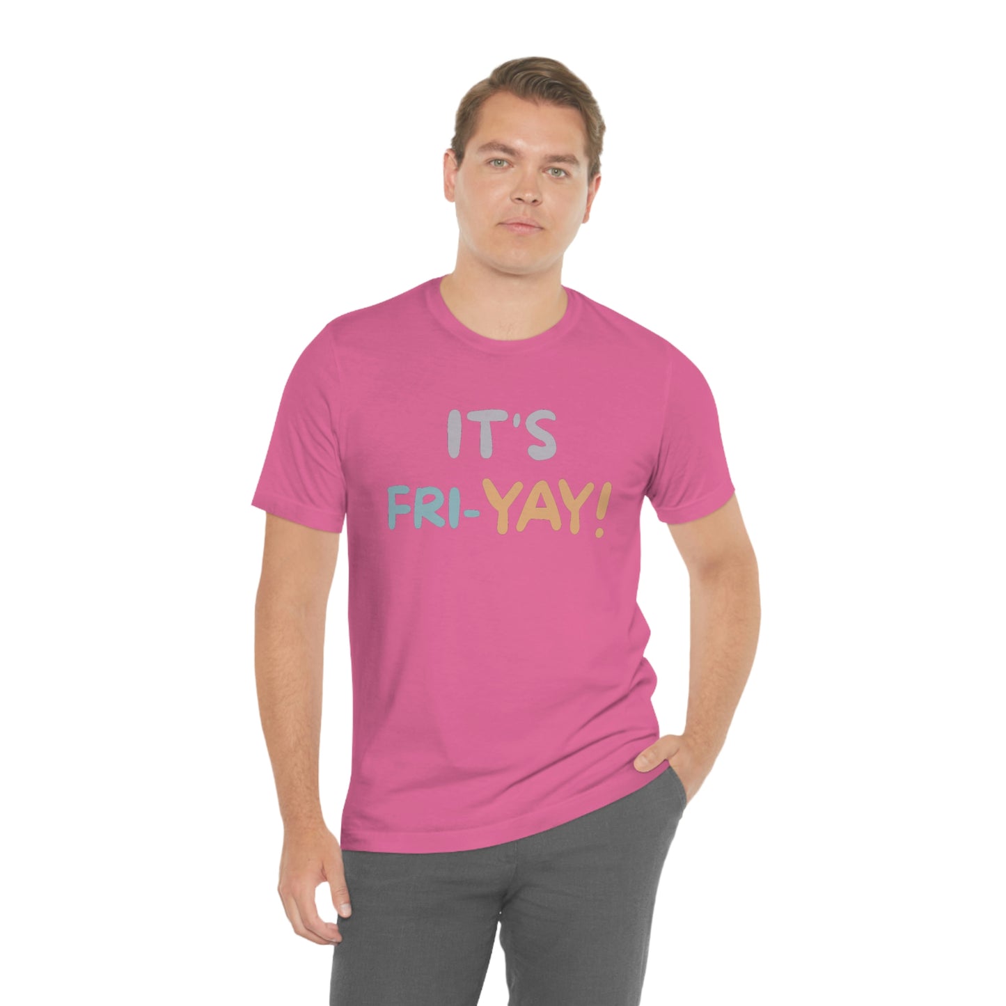 It's Fri-Yay! Unisex Jersey Short Sleeve Tee