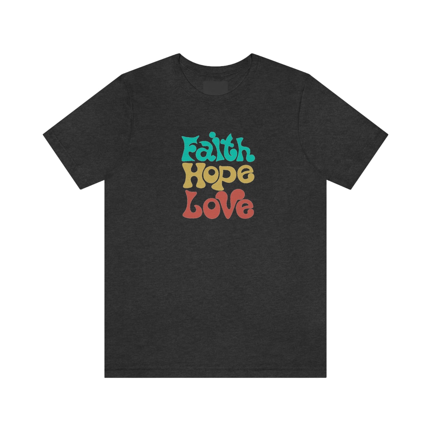 Faith Hope Love Unisex Jersey Short Sleeve Tee