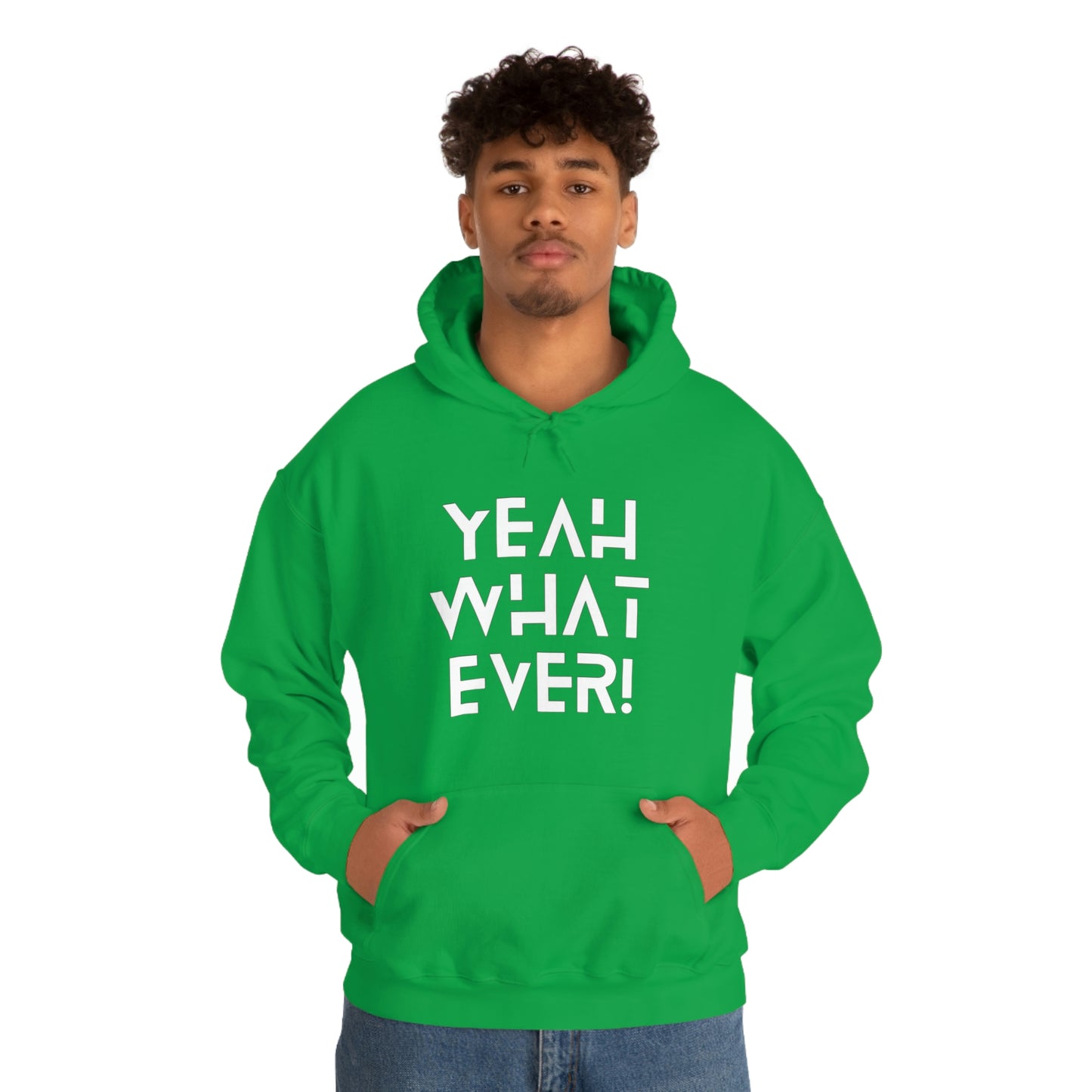 Yeah What Ever Unisex Heavy Blend™ Hooded Sweatshirt