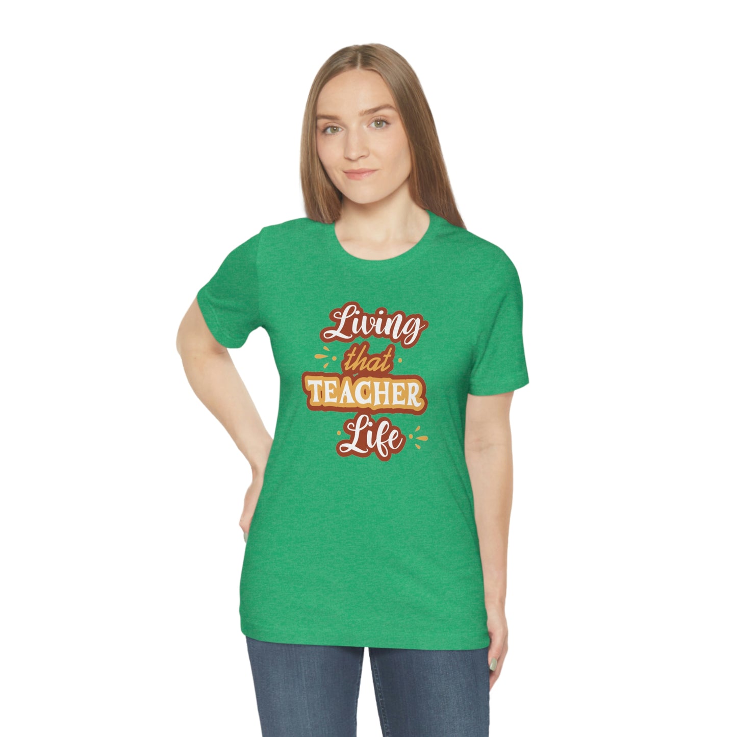 Living That Teacher Life Unisex Jersey Short Sleeve Tee