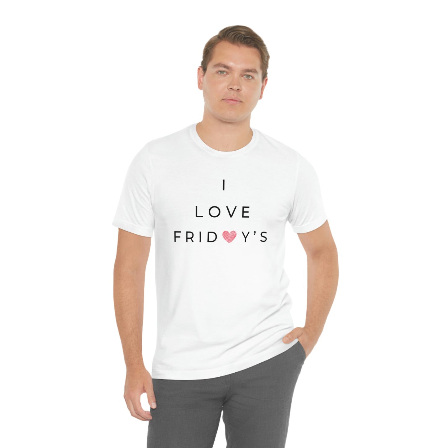 I Love Fridays Unisex Jersey Short Sleeve Tee