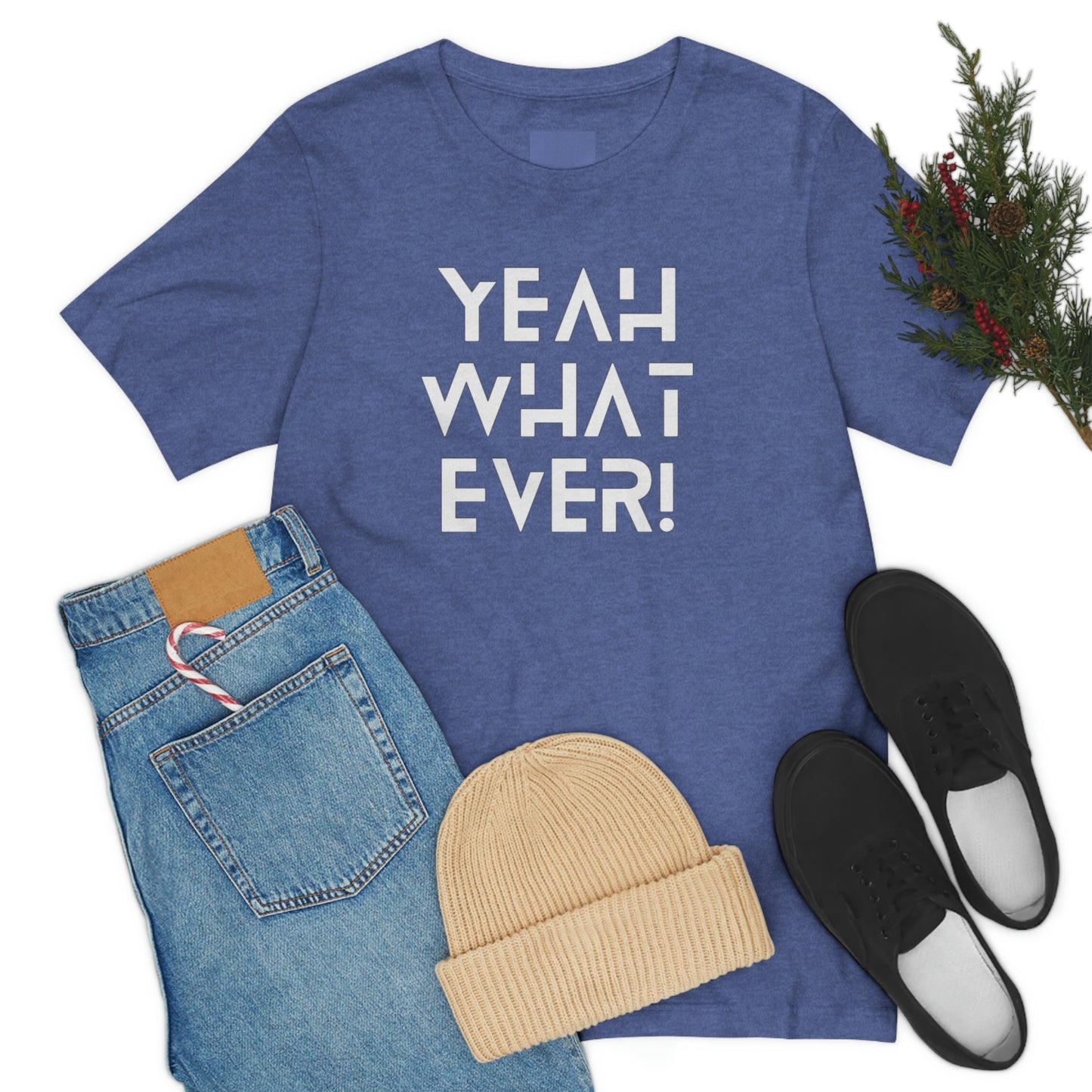 Yeah What Ever Unisex Jersey Short Sleeve Tee