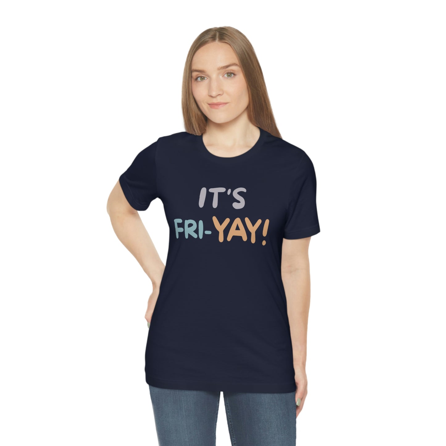 It's Fri-Yay! Unisex Jersey Short Sleeve Tee