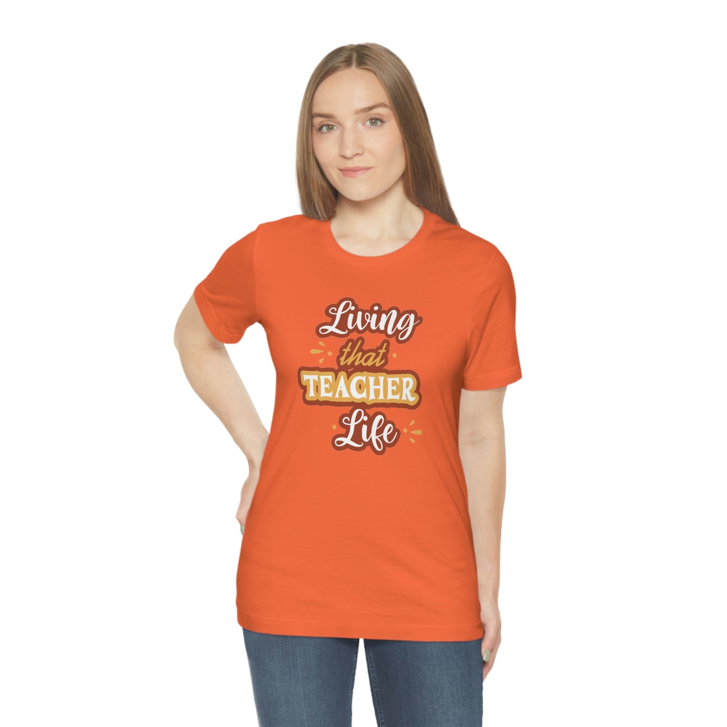 Living That Teacher Life Unisex Jersey Short Sleeve Tee