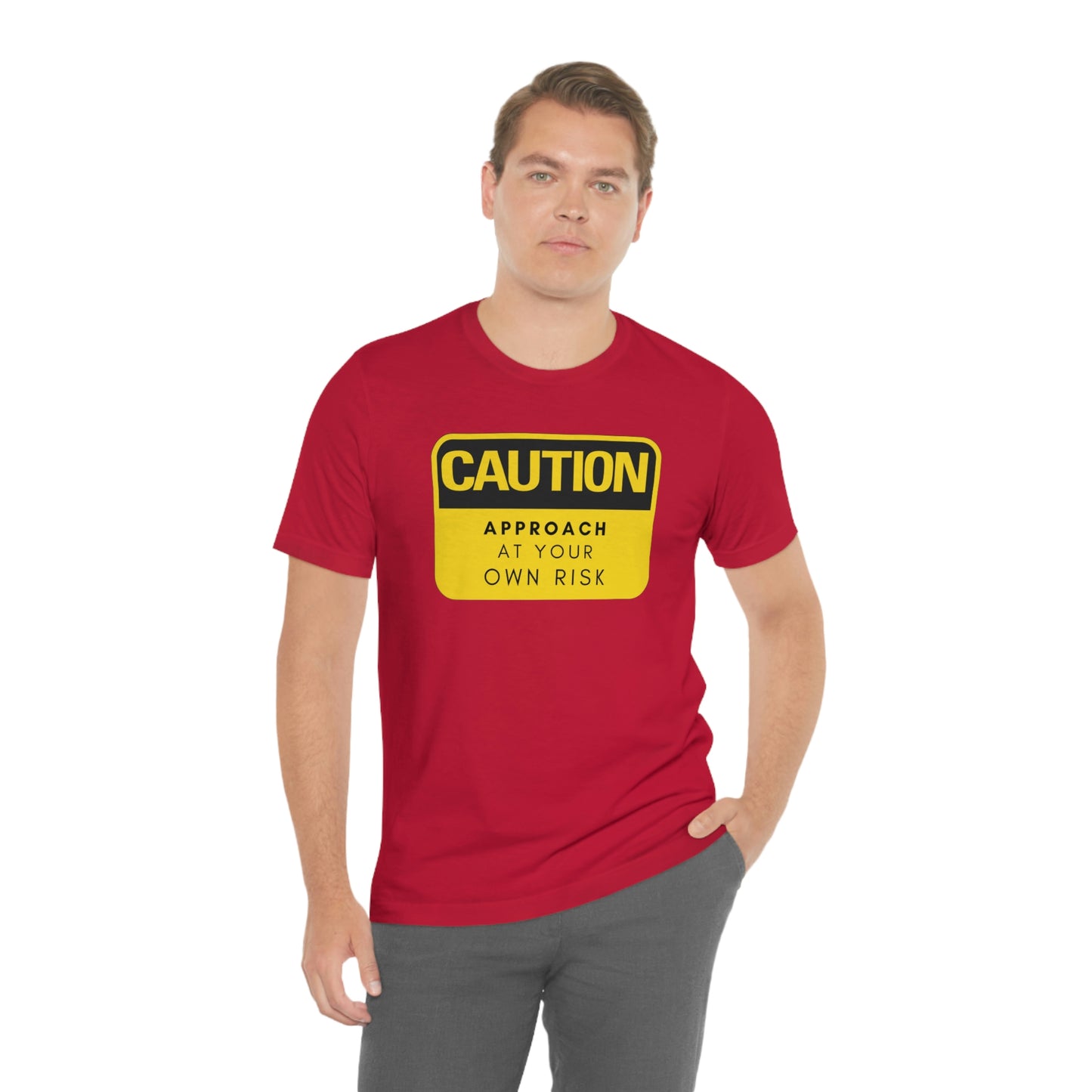 Caution Approach at Your Own Risk Unisex Jersey Short Sleeve Tee