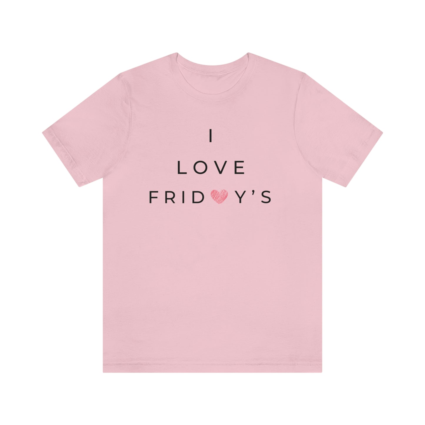 I Love Fridays Unisex Jersey Short Sleeve Tee