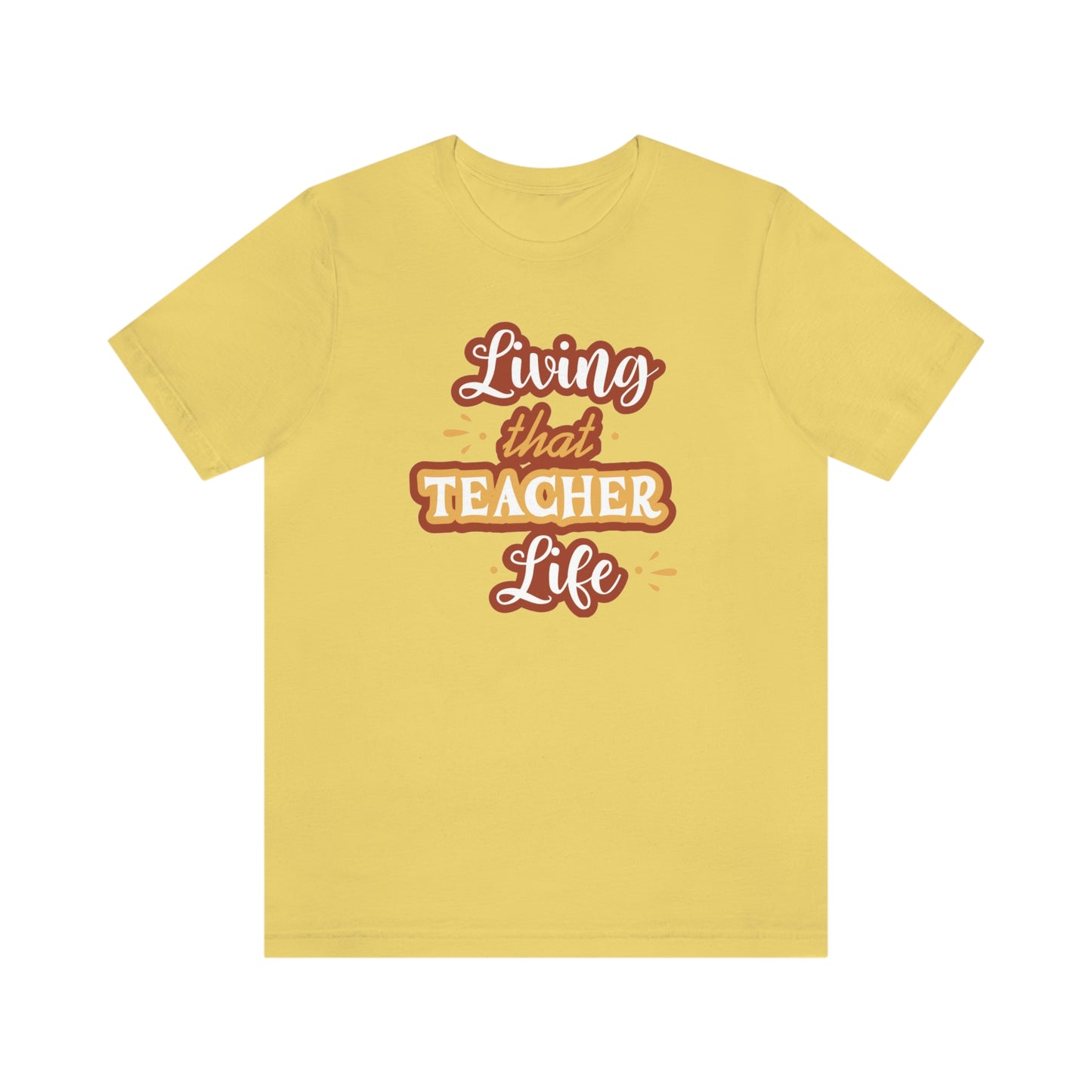 Living That Teacher Life Unisex Jersey Short Sleeve Tee