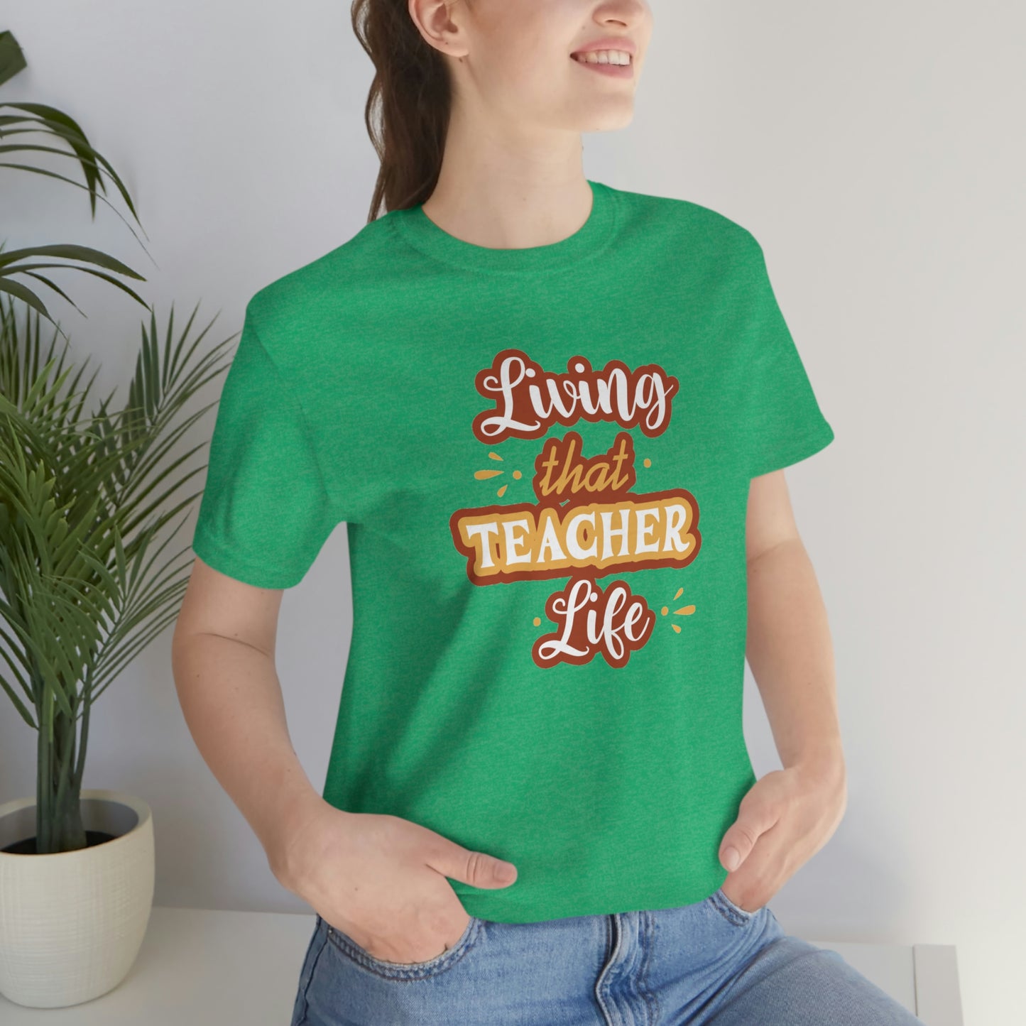 Living That Teacher Life Unisex Jersey Short Sleeve Tee