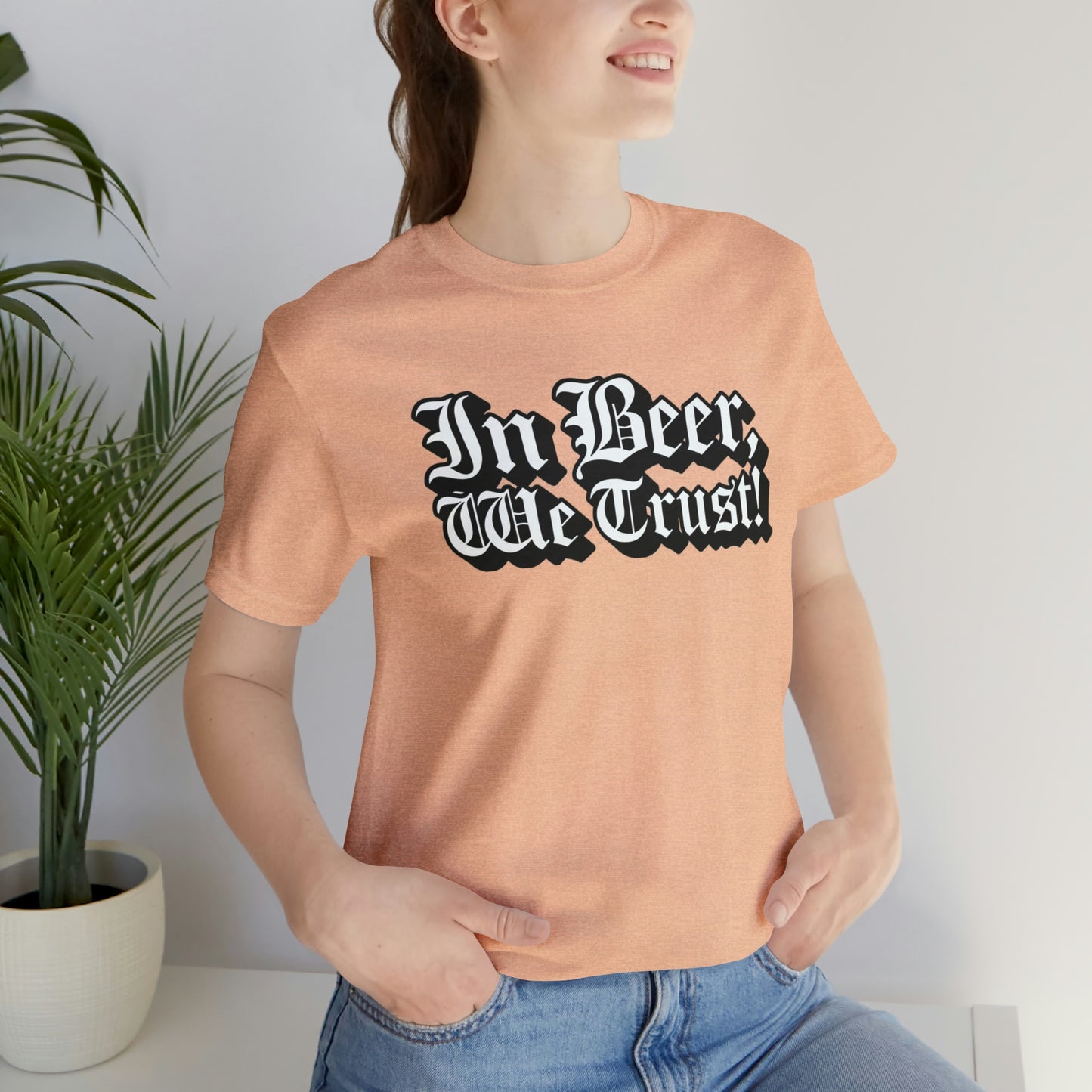 In Beer We Trust Unisex Jersey Short Sleeve Tee