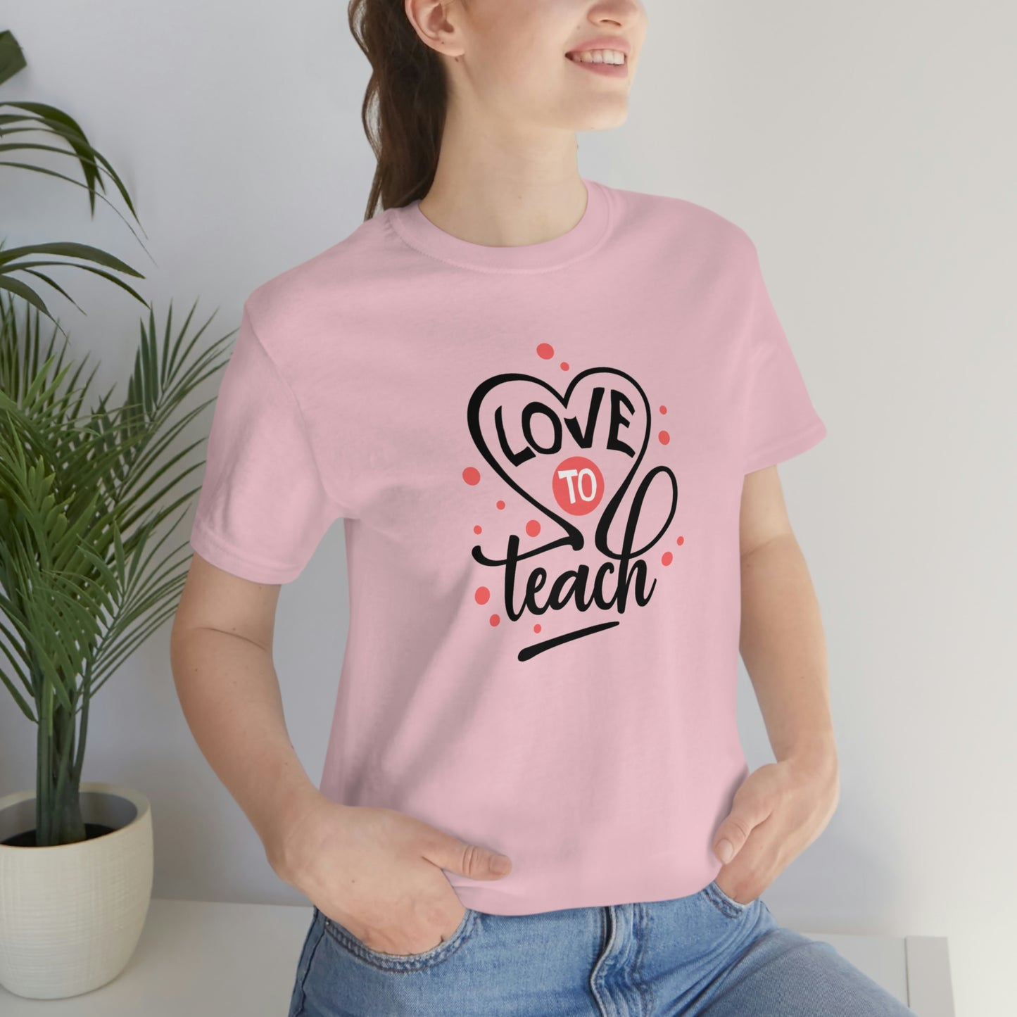 Love To Teach Unisex Jersey Short Sleeve Tee